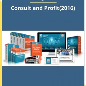 Mike Koenigs & Ed Rush – Consult and Profit 2016