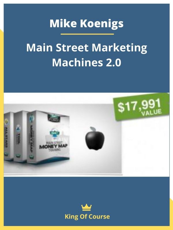 Mike Koenigs – Main Street Marketing Machines 2.0