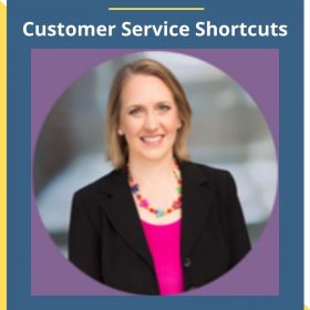 Rachel Kersten – Customer Service Shortcuts