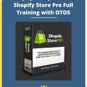 Shopifystorepro.com – Shopify Store Pro Full Training with OTOS