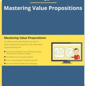 Strategyzer – Mastering Value Propositions