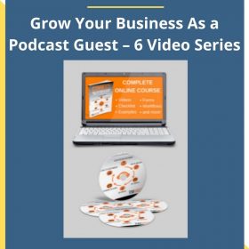 Tom Schwab – Grow Your Business As a Podcast Guest – 6 Video Series