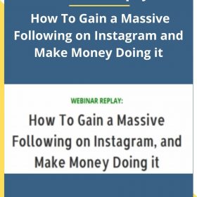 William Murphy – How To Gain a Massive Following on Instagram and Make Money Doing it