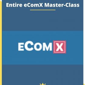 ecomxmasterclass – The Entire eComX Master-Class