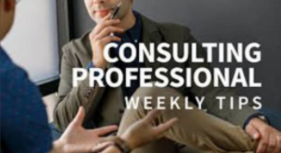 Consulting Professional Weekly Tips