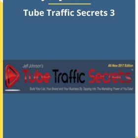 Jeff Johnson – Tube Traffic Secrets 3