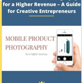 Mobile Product Photography for a Higher Revenue – A Guide for Creative Entrepreneurs