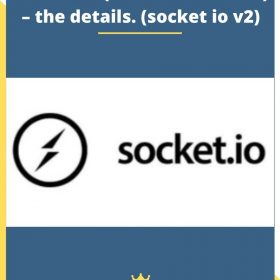 Socket.IO (with websockets) – the details. (socket io v2)