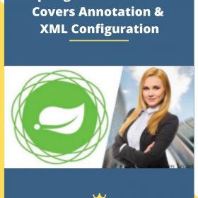 Spring Mastercourse: Covers Annotation & XML Configuration