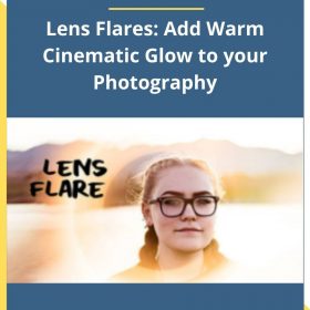 Tabitha Park – Lens Flares: Add Warm Cinematic Glow to your Photography