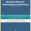 7 Keys to fill. Lead & Monetize Retreats. Workshops & Conferences