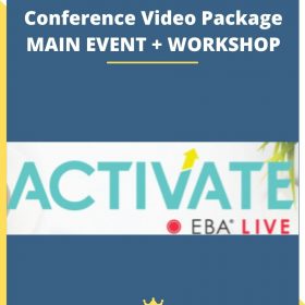 ACTIVATE 2017 EBA Live Conference Video Package MAIN EVENT + WORKSHOP