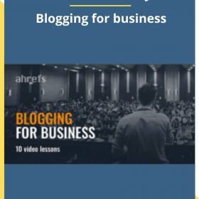 Ahrefs Academy – Blogging for business