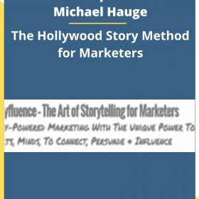 Andre Chaperon and Michael Hauge – The Hollywood Story Method for Marketers