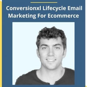 Austin Brawner – Conversionxl Lifecycle Email Marketing For Ecommerce