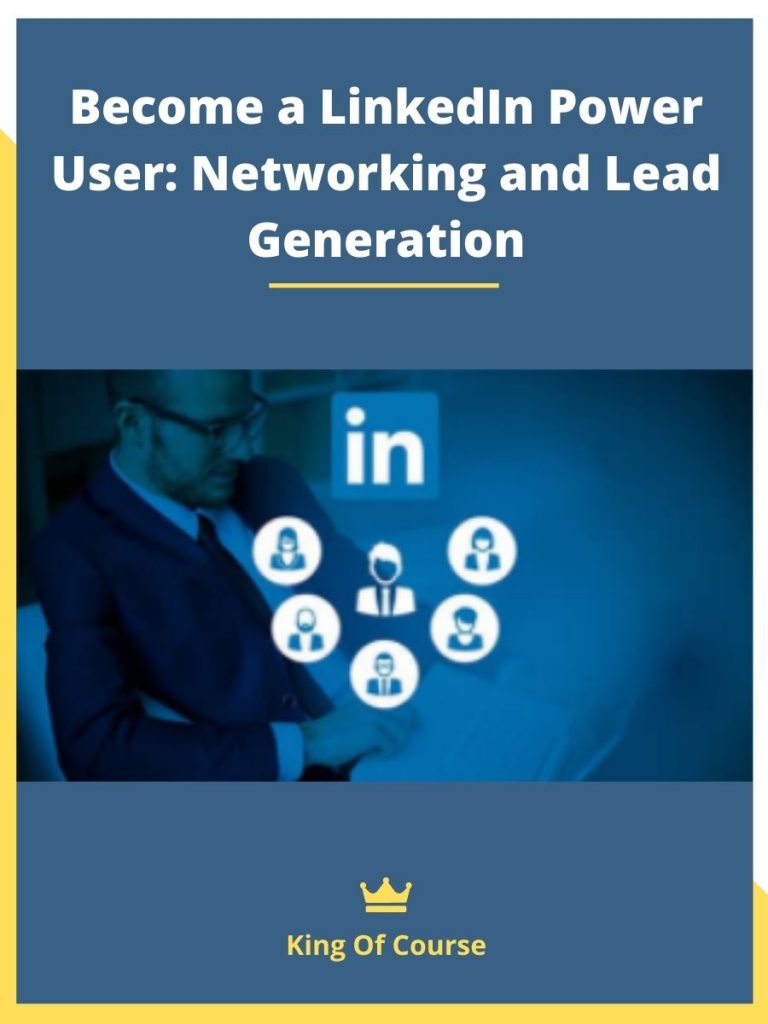 a LinkedIn Power User Networking and Lead Generation