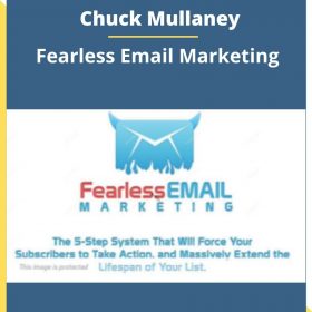 Ben Adkins & Chuck Mullaney – Fearless Email Marketing