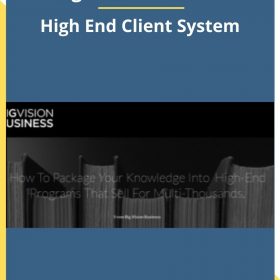 Big Vision Business – High End Client System