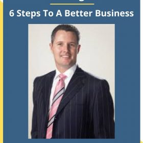 Brad Sugars – 6 Steps To A Better Business