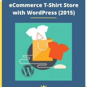 Build a WooCommerce eCommerce T-Shirt Store with WordPress (2015)