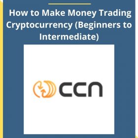 CCN – How to Make Money Trading Cryptocurrency (Beginners to Intermediate)