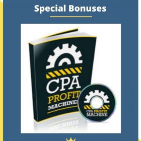 CPA Profit Machines and Special Bonuses