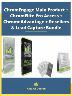 ChromEngage Main Product + ChromElite Pro Access + ChromeAdvantage + Resellers & Lead Capture Bundle