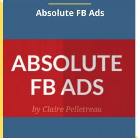 Claire Pelletreau – Absolute FB Ads