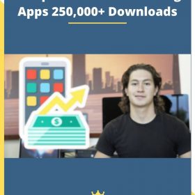 Complete Guide To Making Apps 250,000+ Downloads