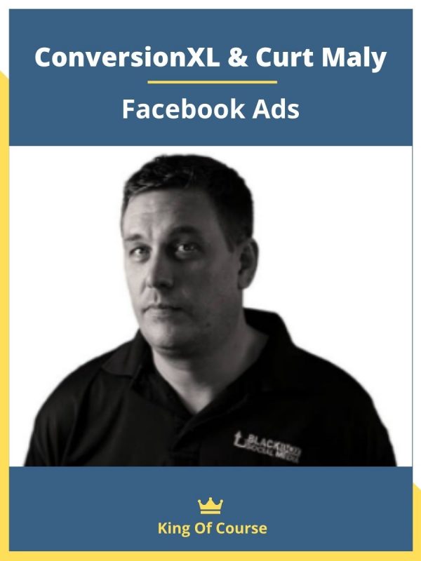 ConversionXL & Curt Maly – Facebook Ads