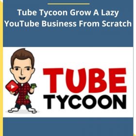 Dan Brock – Tube Tycoon Grow A Lazy YouTube Business From Scratch