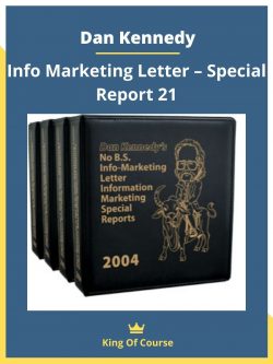 Dan Kennedy – Info Marketing Letter – Special Report 21