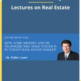 Dr. Albert Lowry – Lectures on Real Estate