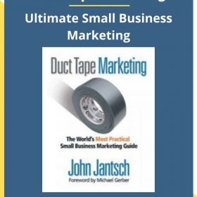 Duct Tape Marketing – Ultimate Small Business Marketing