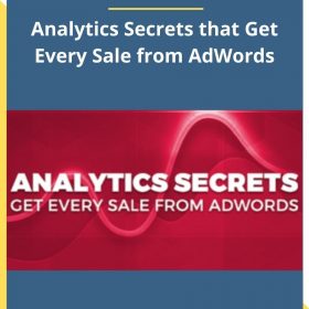 Ed Leake – Analytics Secrets that Get Every Sale from AdWords