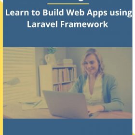 Eduonix Learning Solutions – Learn to Build Web Apps using Laravel Framework