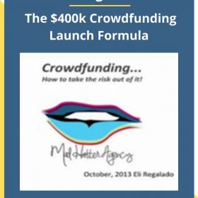 Eli Regalado – The $400k Crowdfunding Launch Formula