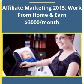 Faisal Rehman – Affiliate Marketing 2015: Work From Home & Earn $3000/month