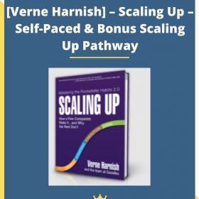 Gazelles Growth Institute [Verne Harnish] – Scaling Up – Self-Paced & Bonus Scaling Up Pathway