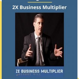 George Gill’s – 2X Business Multiplier