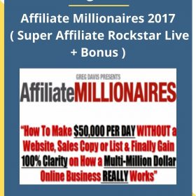 Greg Davis – Affiliate Millionaires 2017 ( Super Affiliate Rockstar Live + Bonus )