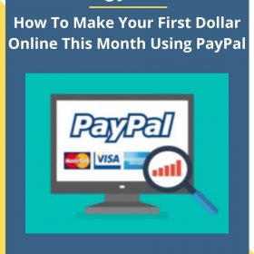 Greg Jeffries – How To Make Your First Dollar Online This Month Using PayPal