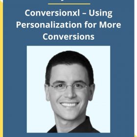 Guy Yalif – Conversionxl – Using Personalization for More Conversions