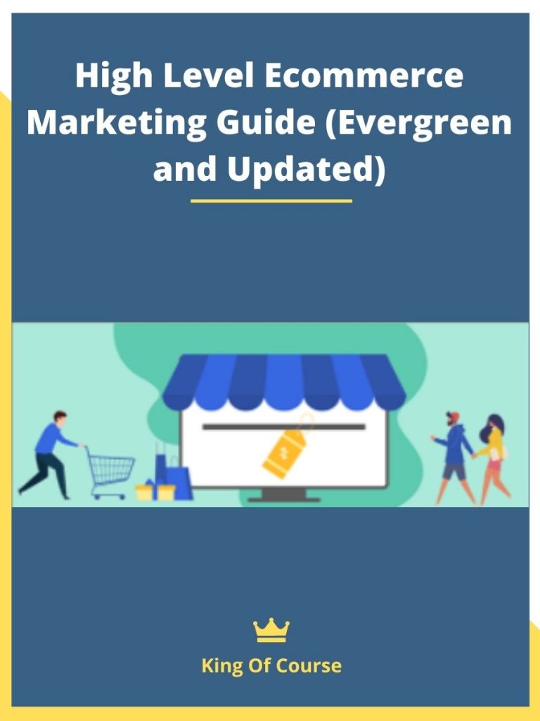 High Level Ecommerce Marketing Guide (Evergreen and Updated ...