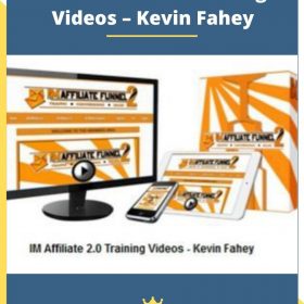 IM Affiliate 2.0 Training Videos – Kevin Fahey