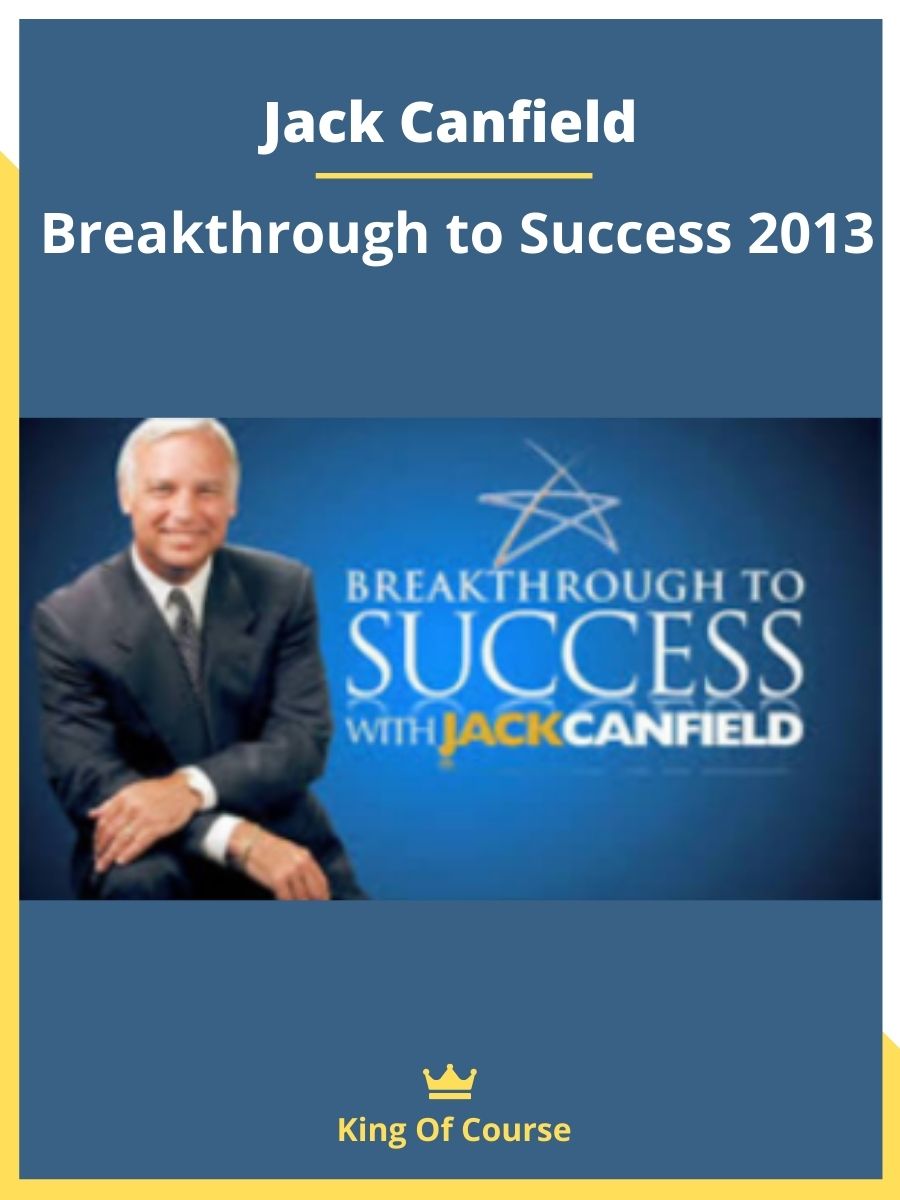Jack Canfield Breakthrough To Success 2013 Loadcourse Best