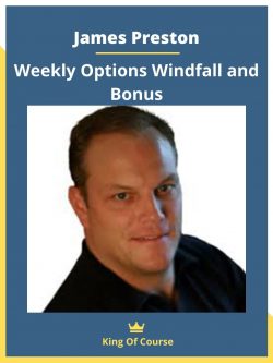 James Preston – Weekly Options Windfall and Bonus