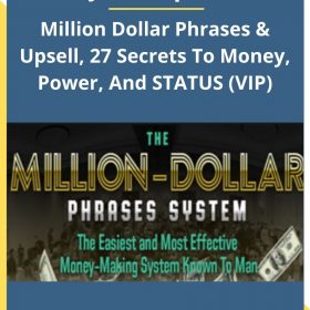 Jason Capital – Million Dollar Phrases & Upsell, 27 Secrets To Money, Power, And STATUS (VIP)