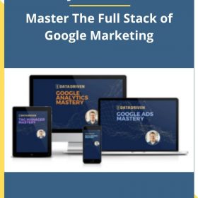 Jeff Sauer – Master The Full Stack of Google Marketing