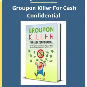 Jim Mack – Groupon Killer For Cash Confidential